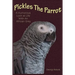Pickles The Parrot: A Humorous Look At Life With An African Grey