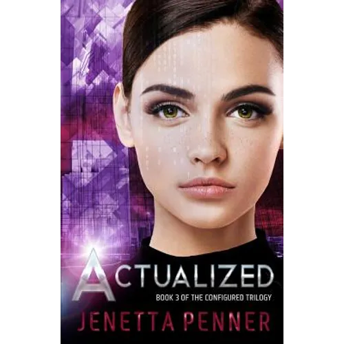 Actualized: Book 3 of the Configured Trilogy