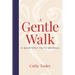 A Gentle Walk: A Quarterly Faith Journal