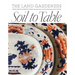 Soil to Table: Recipes for Healthy Soil and Food