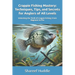 Crappie Fishing Mastery - Techniques, Tips, and Secrets for Anglers of All Levels: Unlocking the Thrill of Crappie Fishing: From Beginner to Pro