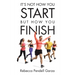 It's Not How You Start But How You Finish