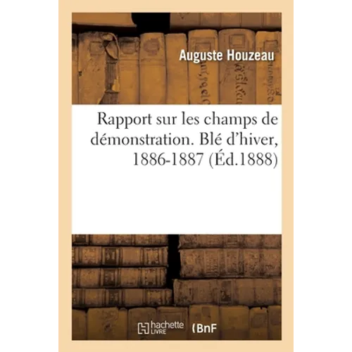 Rapport sur les champs de démonstration. Blé d'hiver, 1886-1887
