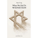 What We Did to Weinstein