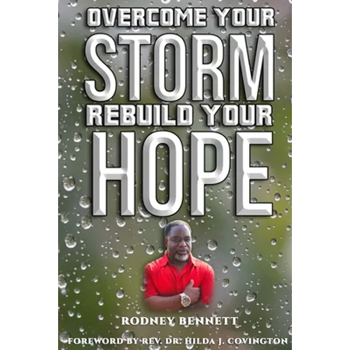 Overcome Your Storm, Rebuild Your Hope