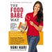 The Food Babe Way: Break Free from the Hidden Toxins in Your Food and Lose Weight, Look Years Younger, and Get Healthy in Just 21 Days!