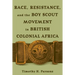 Race, Resistance, and the Boy Scout Movement in British Colonial Africa: In British Colonial Africa