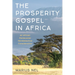 The Prosperity Gospel in Africa: An African Pentecostal Hermeneutical Consideration