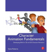 Character Animation Fundamentals: Developing Skills for 2D and 3D Character Animation