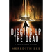 Digging Up the Dead: A Crispin Leads Mystery
