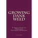 Marijuana: How to Grow Marijuana - A Simple Guide to GROWING DANK WEED: Indoor and Outdoor