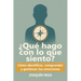 ¿Qué hago con lo que siento?: Cómo Identificar, Comprender Y Gestionar Tus emociones Sin Abrumarte