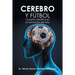Cerebro Y Fútbol: La Parte Científica En La Formación Del Niño