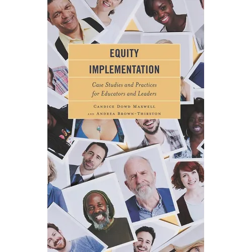 Equity Implementation: Case Studies and Practices for Educators and Leaders