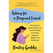 Asking for a Pregnant Friend: 101 Answers to Questions Women Are Too Embarrassed to Ask about Pregnancy, Childbirth, and Motherhood