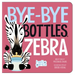 Bye-Bye Bottles, Zebra