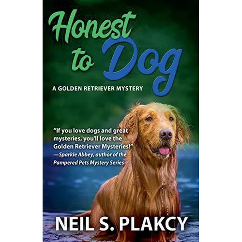 Honest to Dog (Cozy Dog Mystery): Golden Retriever Mystery #7 (Golden Retriever Mysteries)
