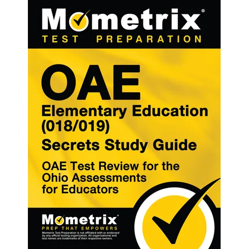 Oae Elementary Education (018/019) Secrets Study Guide: Oae Test Review for the Ohio Assessments for Educators