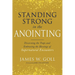 Standing Strong in the Anointing: Discerning the Traps and Embracing the Blessings of Supernatural Encounters