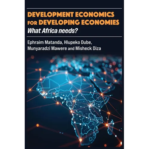 Development Economics for Developing Economies: What Africa needs?