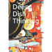 Deep Dish Thinking: Thoughts Reflections And Recipes of a Country and Urban Chef