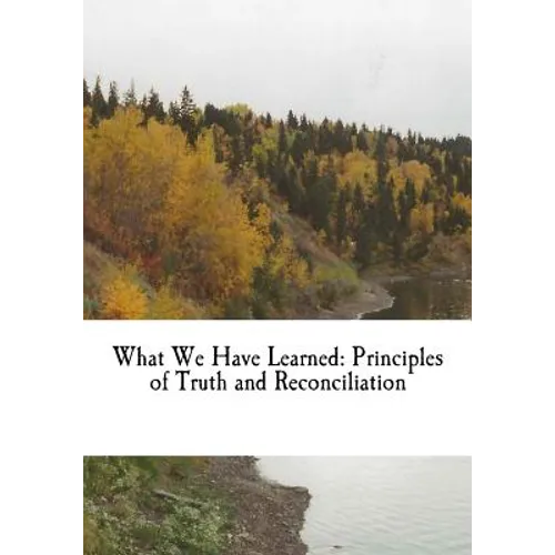 What We Have Learned: Principles of Truth and Reconciliation