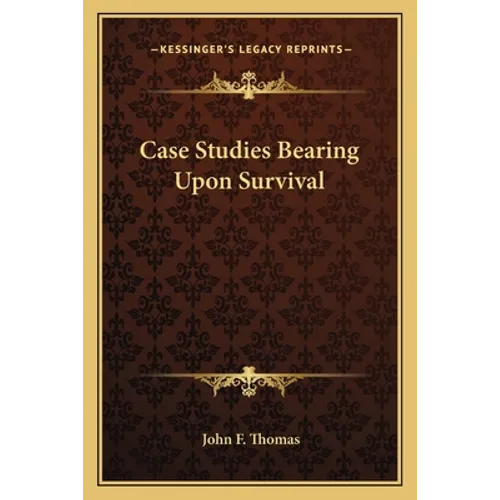 Case Studies Bearing Upon Survival