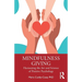 Mindfulness Giving: Harnessing the Art and Science of Positive Psychology