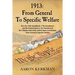 1913: From General To Specific Welfare: How the 16th Amendment, 17th Amendment, and the Federal Reserve Act Transformed the
