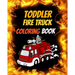 Toddler Fire Truck Coloring Book: Great gift idea for children girls and boys who love fire trucks and enjoy to color big trucks with different colors