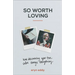So Worth Loving