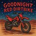 Goodnight Red Dirtbike: Dirtbike Book, Dirtbike Book For Kids, Dirtbike Bedtime Story