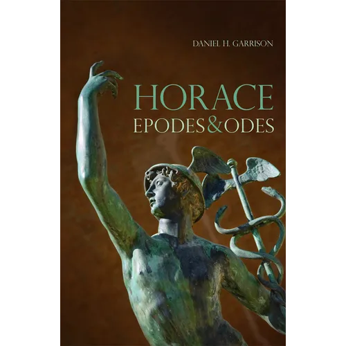 Horace: Epodes and Odes, a New Annotated Latin Edition Volume 10