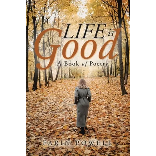 Life Is Good: A Book of Poetry