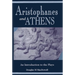Aristophanes and Athens: An Introduction to the Plays