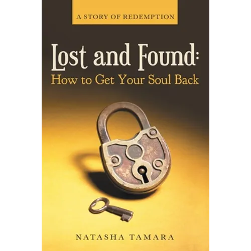 Lost and Found: How to Get Your Soul Back: A Story of Redemption