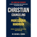 Christian Counseling Professional Handbook: A Biblical, Psychological, and Pastoral Guide to Soul Care