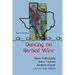 Dancing on Barbed Wire