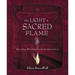 To Light a Sacred Flame: Practical Witchcraft for the Millennium