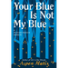 Your Blue Is Not My Blue: A Missing Person Memoir