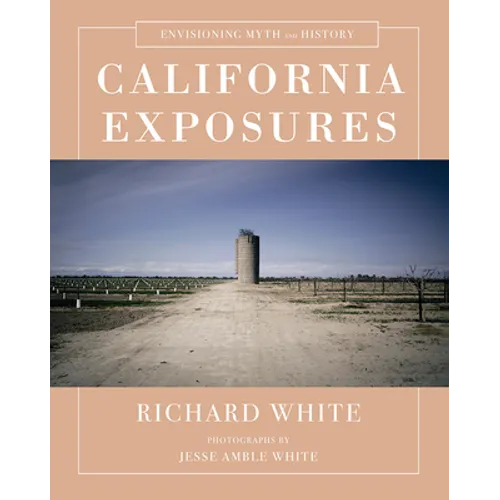 California Exposures: Envisioning Myth and History