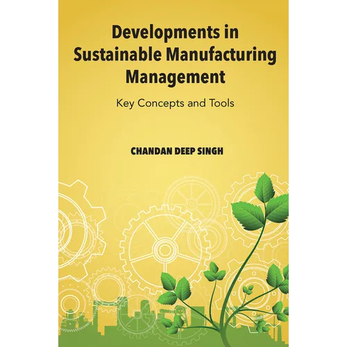 Developments in Sustainable Manufacturing Management: Key Concepts and Tools