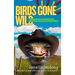 Birds Gone Wild (And Other Stories of Arizona Ostrich Ranching)