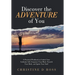 Discover the Adventure of You: A Practical Workbook to Unlock Your Authentic Self, Empower Your Mind, Nourish Your Body, and Ignite Your Soul!