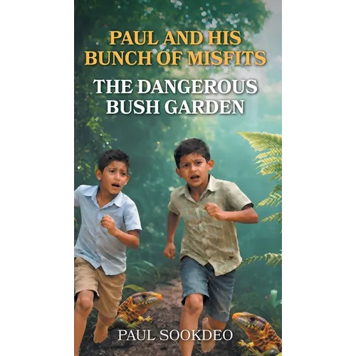 Paul and His Bunch of Misfits: The Dangerous Bush Garden