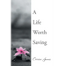 A Life Worth Saving