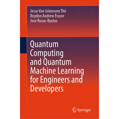 Quantum Computing and Quantum Machine Learning for Engineers and Developers