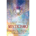 Misticismo: Descubriendo el camino hacia el misticismo y abrazando el misterio y la intuición a través de la meditación