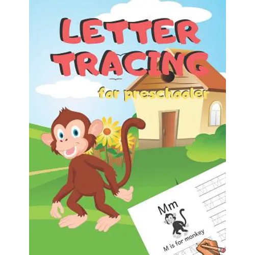 Letter Tracing for Preschoolers: Handwriting Practice Alphabet Workbook for Kids Ages 3-5, Toddlers, Nursery, Kindergartens, Homeschool - Learning to