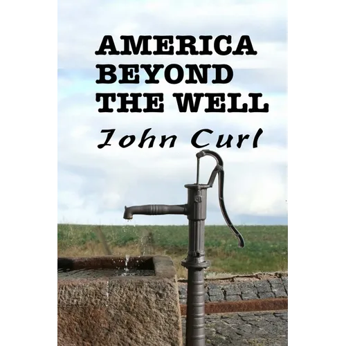 America Beyond the Well: poems and transformations